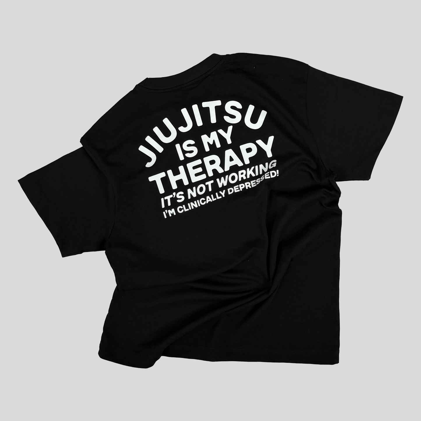 Jiujitsu Isn't Therapy Tee
